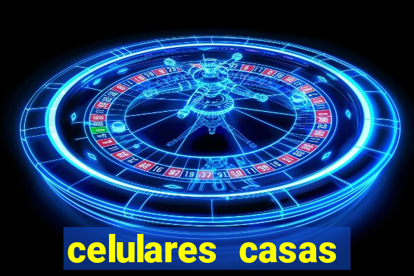 celulares casas bahia promo莽茫o