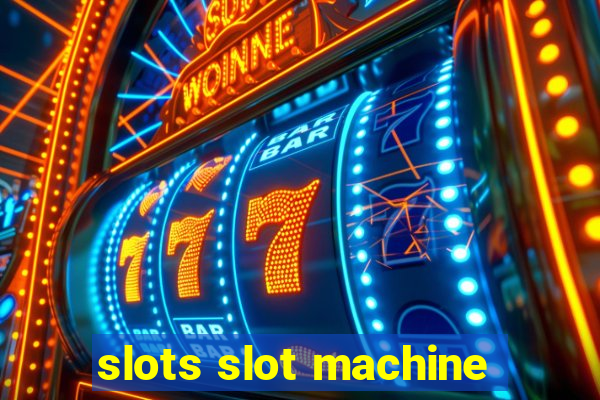 slots slot machine