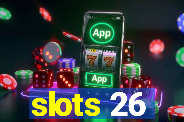 slots 26