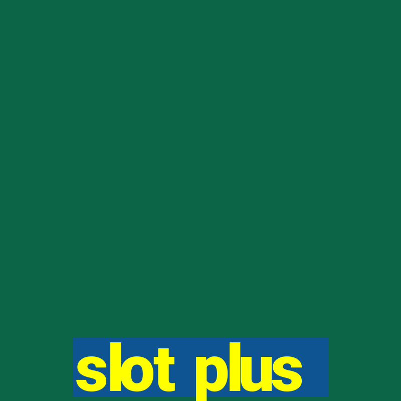 slot plus