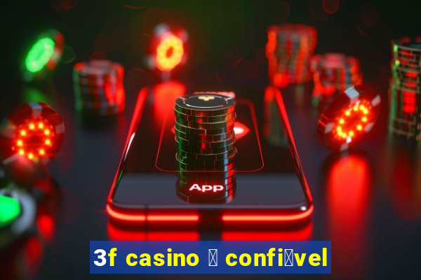 3f casino 茅 confi谩vel