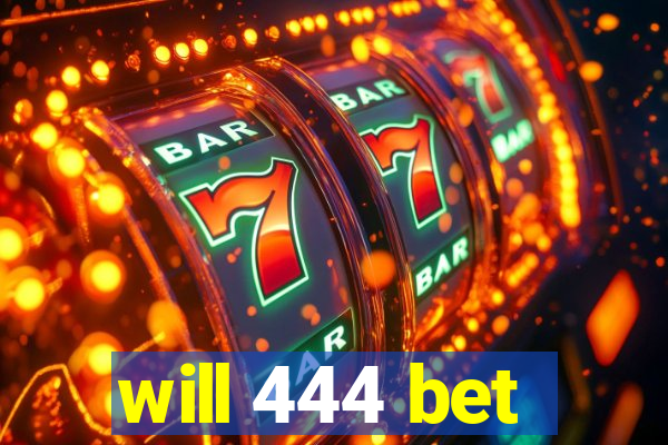 will 444 bet