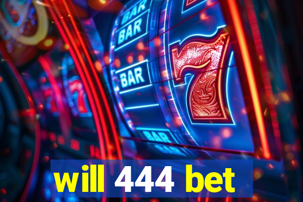 will 444 bet