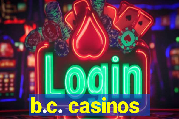 b.c. casinos