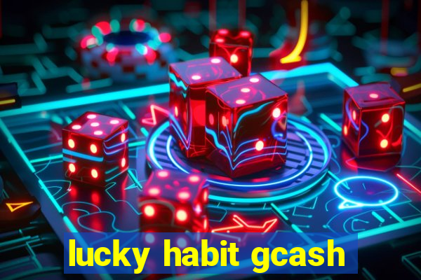 lucky habit gcash