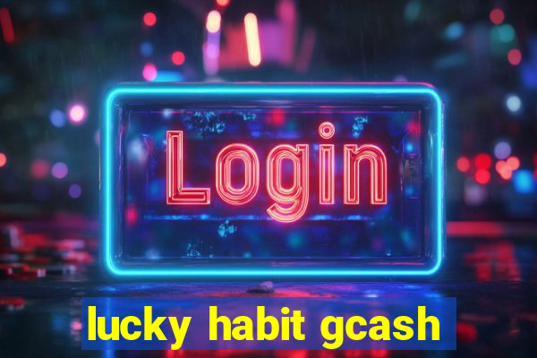 lucky habit gcash