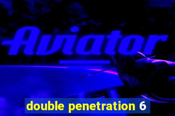 double penetration 6