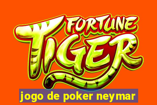 jogo de poker neymar