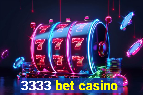 3333 bet casino