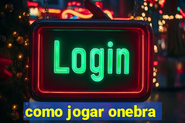 como jogar onebra