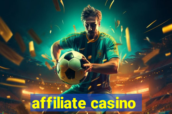 affiliate casino