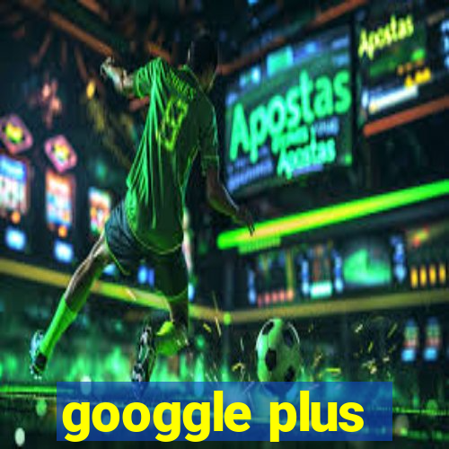 googgle plus