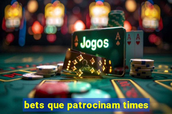 bets que patrocinam times