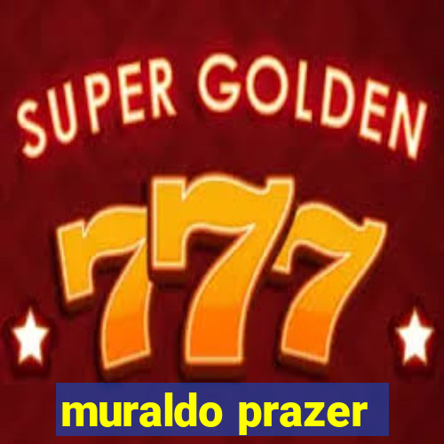 muraldo prazer