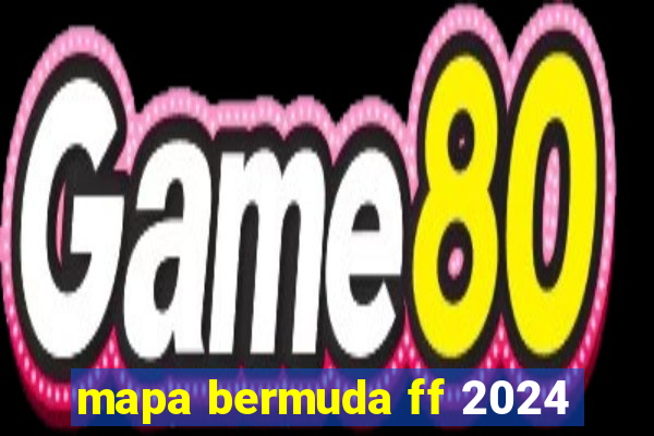 mapa bermuda ff 2024