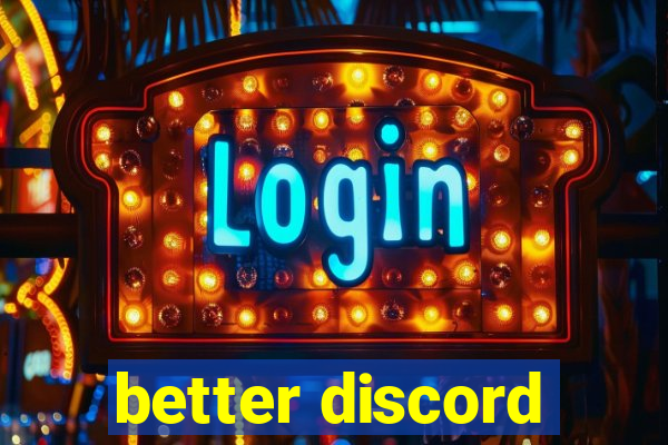 better discord