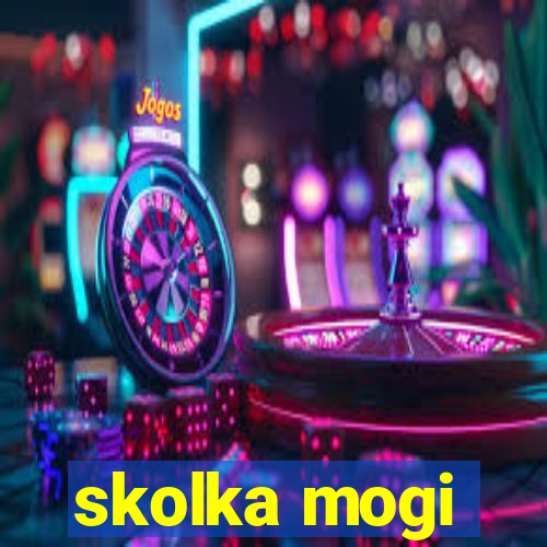 skolka mogi