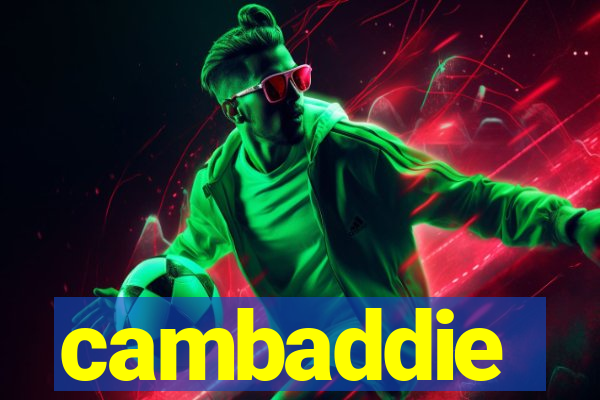 cambaddie