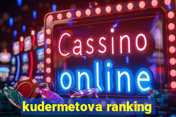 kudermetova ranking