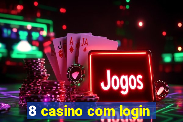 8 casino com login