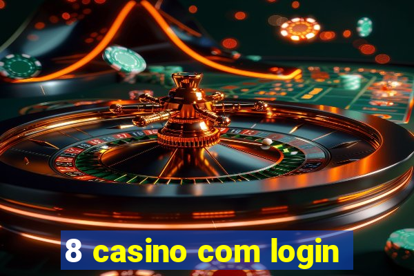 8 casino com login