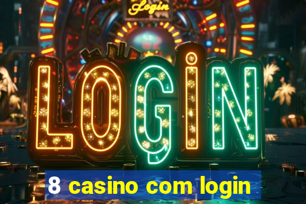 8 casino com login