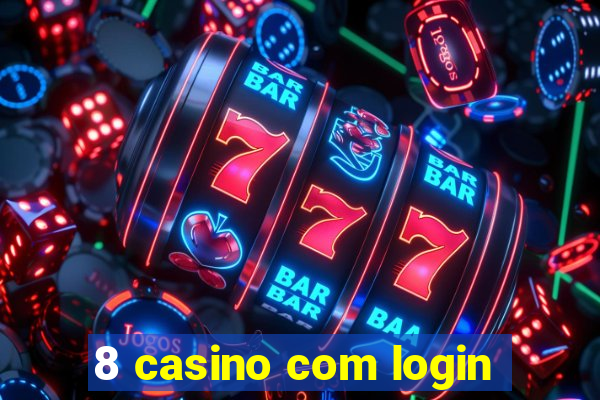 8 casino com login