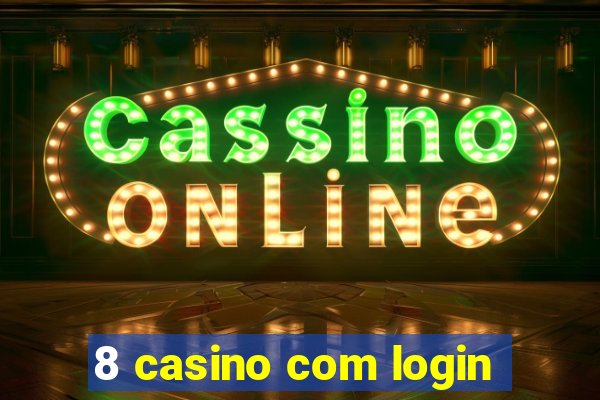 8 casino com login