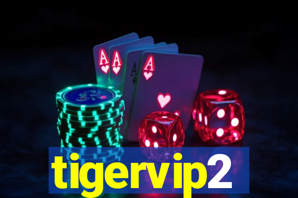 tigervip2