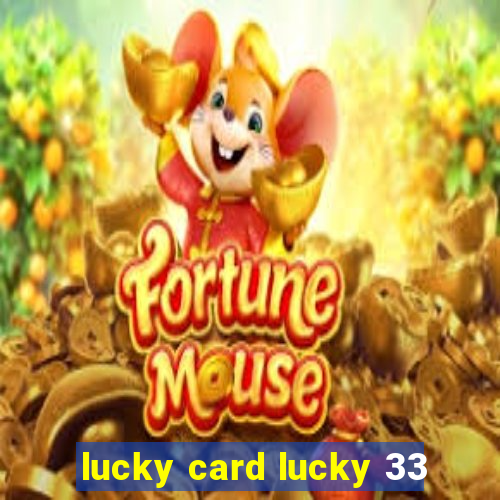 lucky card lucky 33