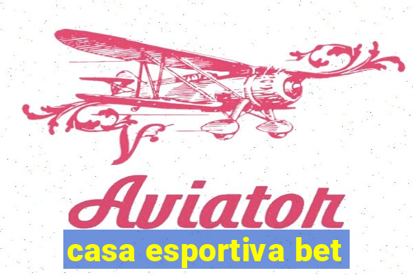 casa esportiva bet