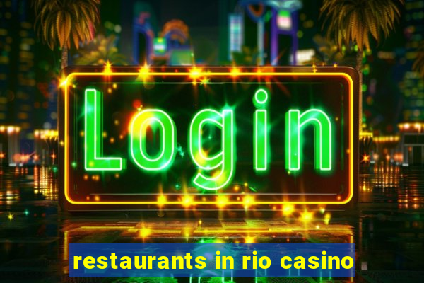 restaurants in rio casino