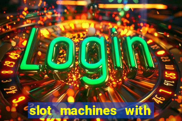 slot machines with free games