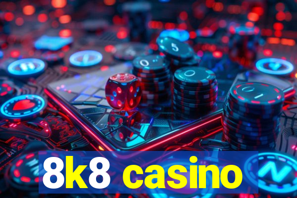 8k8 casino