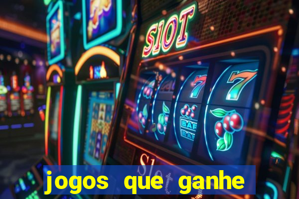 jogos que ganhe dinheiro de verdade