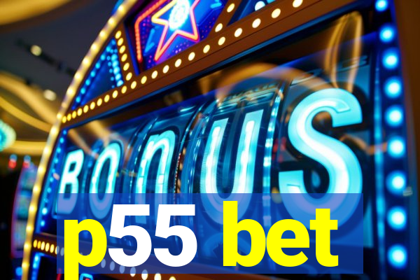 p55 bet