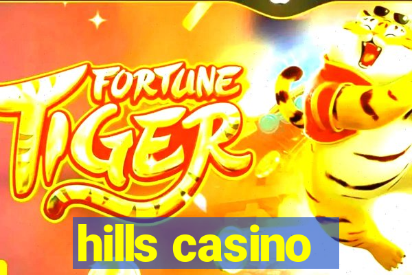 hills casino