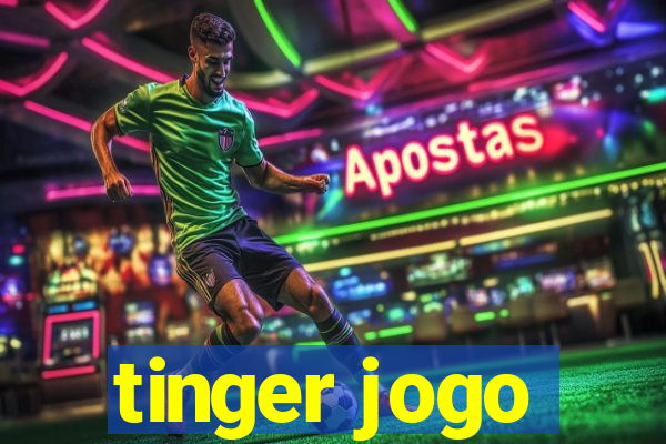 tinger jogo