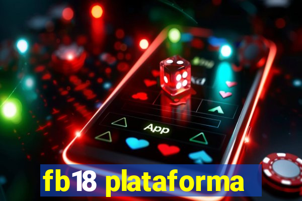 fb18 plataforma