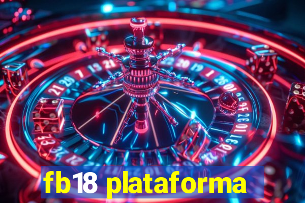 fb18 plataforma