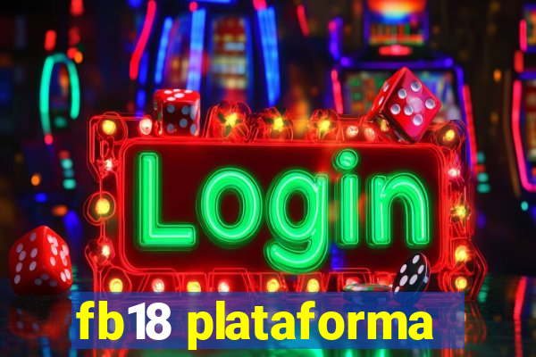 fb18 plataforma