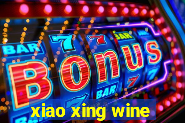 xiao xing wine