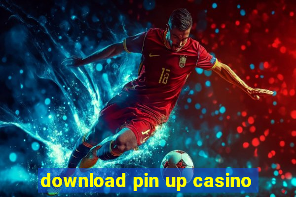 download pin up casino