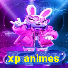 xp animes