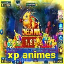 xp animes