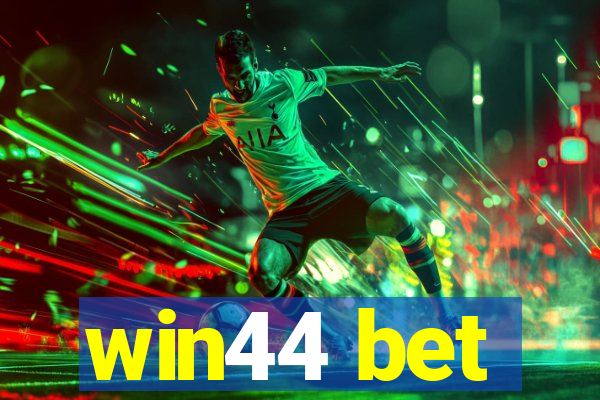 win44 bet