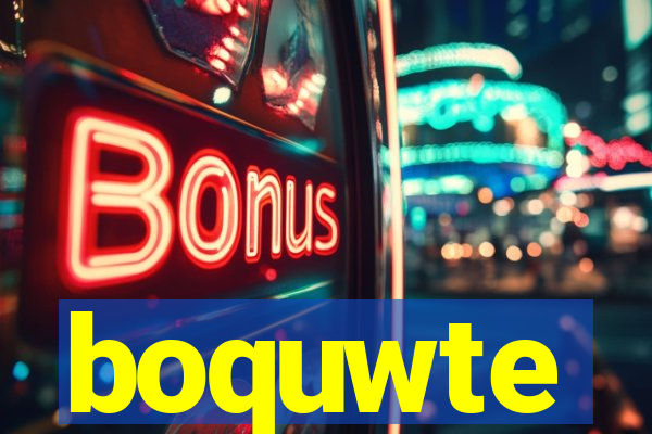 boquwte