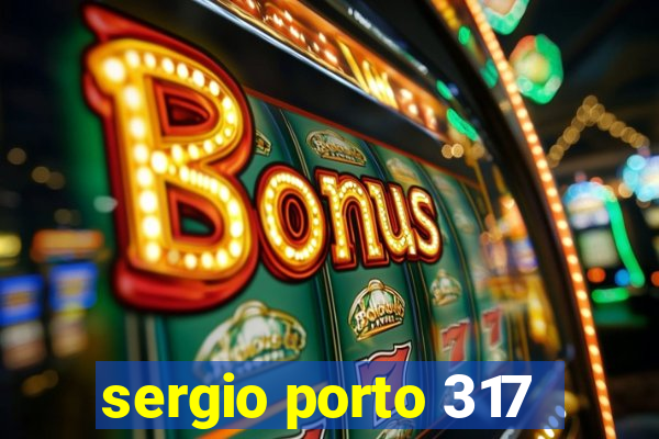 sergio porto 317