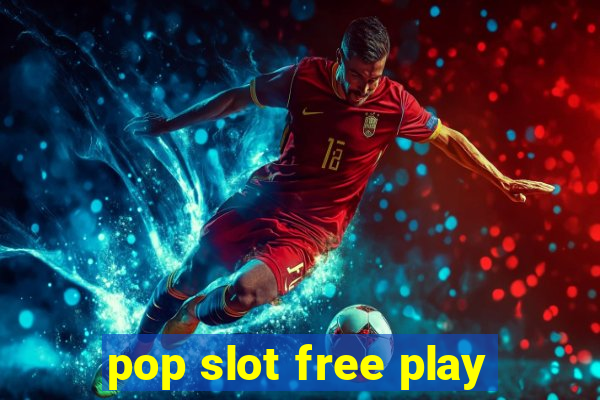 pop slot free play