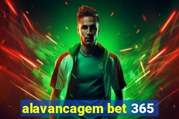 alavancagem bet 365